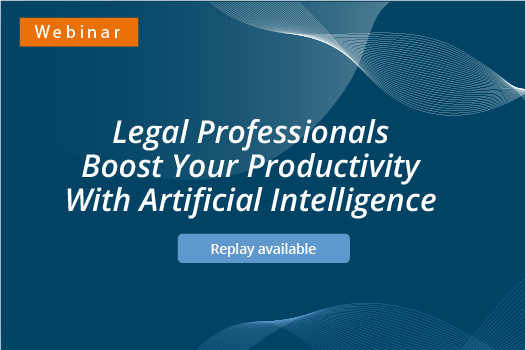  Webinar: Legal Professionals, Boost Your Productivity With Artificial Intelligence