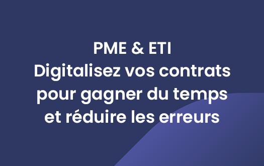 PME & ETI - Digitalisez vos contrats pour gagner du temps et réduire les erreurs